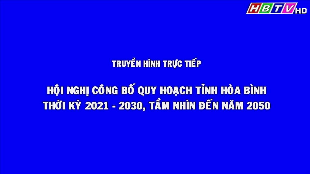 Hội nghị công bố quy hoạch tỉnh Hòa Bình thời kỳ 2021 - 2030, tầm nhìn đến năm 2050 (22/01/2024)