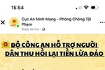 Trang thông tin tên cơ quan công an giúp lấy lại tiền lừa đảo đều là mạo danh