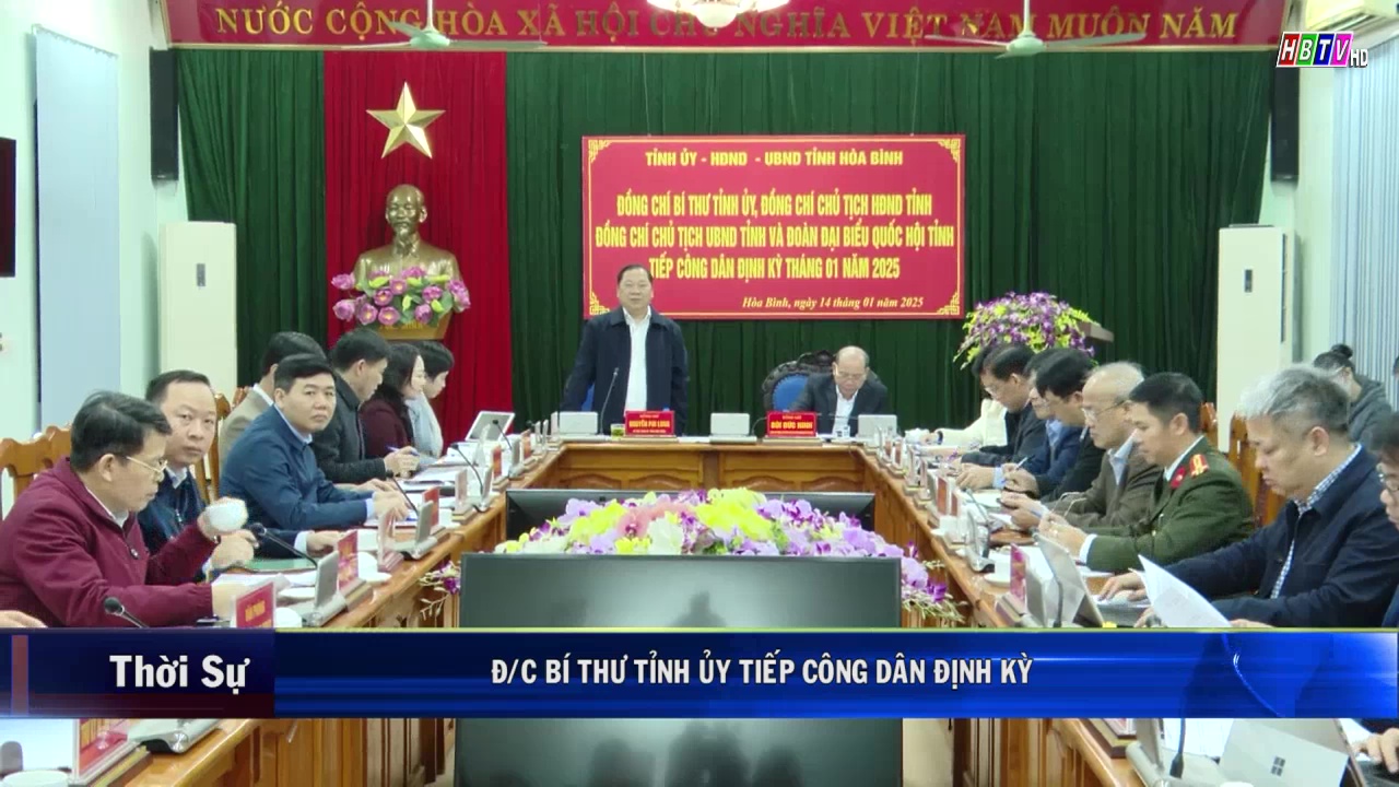 14/1: Đ/C BÍ THƯ TỈNH ỦY HÒA BÌNH TIẾP CÔNG DÂN THÁNG 1/2025