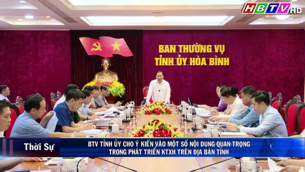 17/9: BTV Tỉnh uỷ cho ý kiến vào một số nội dung quan trọng trong phát triển KTXH trên địa bàn tỉnh