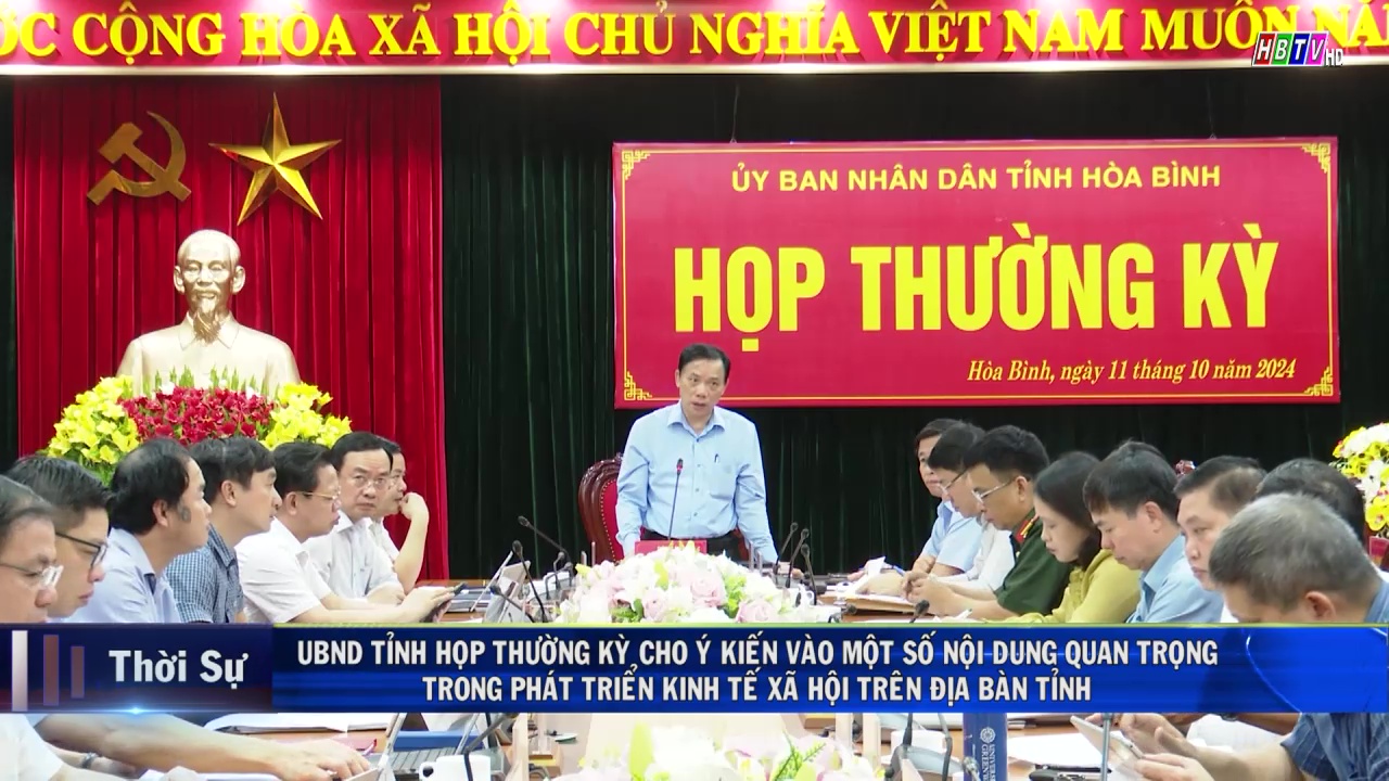 11/10: UBND tỉnh họp thường kỳ cho ý kiến vào một số nội dung quan trọng trong phát triển KTXH trên địa bàn tỉnh