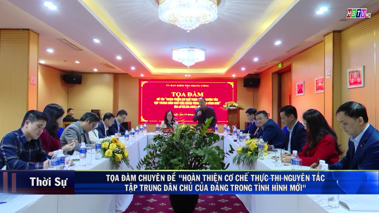 15/1: TOẠ ĐÀM CHUYÊN ĐỀ “HOÀN THIỆN CƠ CHẾ THỰC THI NGUYÊN TẮC TẬP TRUNG DÂN CHỦ CỦA ĐẢNG TRONG TÌNH HÌNH MỚI”