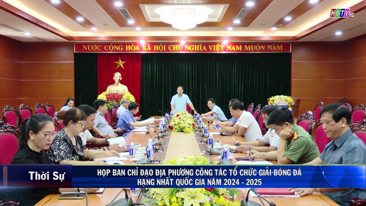 11/10: Họp BCĐ địa phương công tác tổ chức giải bóng đá hạng nhất quốc gia năm 2024 - 2025