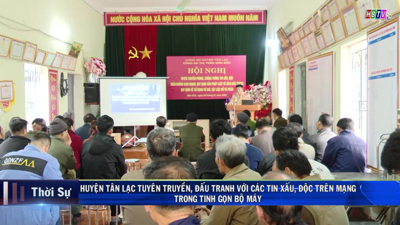 14/1: HUYỆN TÂN LẠC TUYÊN TRUYỀN, ĐẤU TRANH VỚI CÁC TIN XẤU, ĐỘC TRÊN MẠNG TRONG TINH GỌN BỘ MÁY