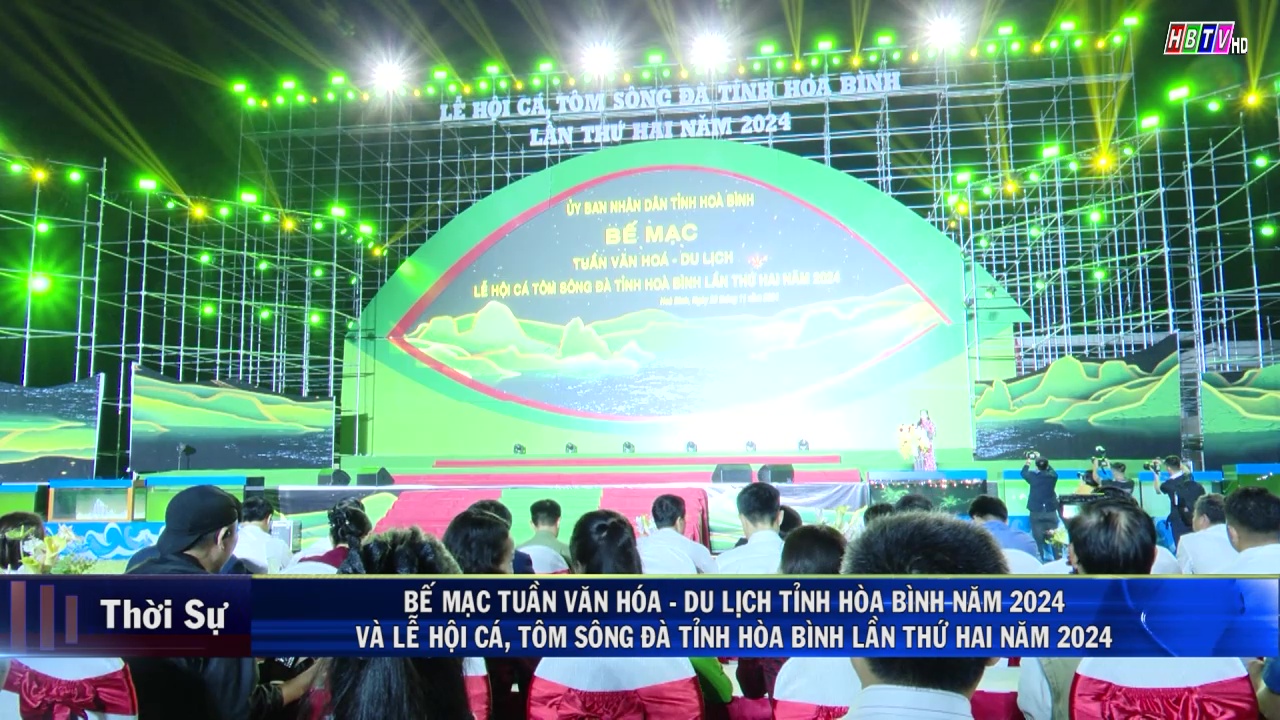 24/11: Bế mạc tuần văn hoá - du lịch tỉnh Hoà Bình năm 2024 và lễ hội cá, tôm Sông Đà tỉnh Hoà Bình lần thứ hai năm 2024