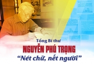 Tổng Bí thư Nguyễn Phú Trọng - “Nét chữ, nết người”