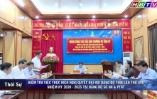 30/5: Đoàn công tác của BTV TU kiểm tra việc thực hiện NQ ĐH Đảng bộ tỉnh Hòa Bình lần thứ XVII NK 2020 - 2025 tại Đảng bộ Sở NN&PTNT