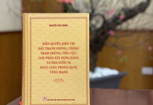 Chuẩn bị ra mắt cuốn sách của Tổng Bí thư Nguyễn Phú Trọng về phòng, chống tham nhũng, tiêu cực