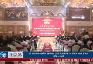 Kỷ niệm 60 năm thành lập Đài PT - TH tỉnh Hòa Bình ( 1958 - 2018)