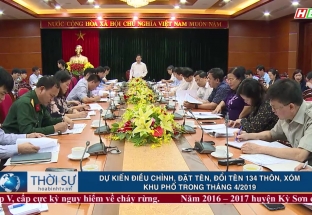 Dự kiến điều chỉnh, đặt tên, đổi tên 134 thôn, xóm, khu phố trong tháng 4/2019