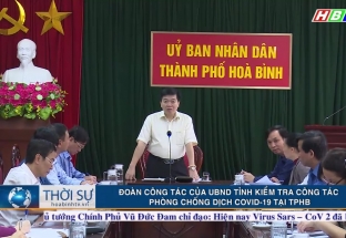 13/3: Đoàn công tác UBND tỉnh kiểm tra công tác phòng chống dịch Covid-19 tại TPHB