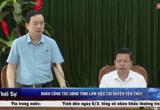 23/4: Đoàn công tác UBND tỉnh làm việc với huyện Yên Thủy