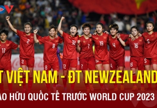Trực tiếp ĐT nữ Việt Nam vs ĐT nữ New Zealand: Chạy đà cho World Cup 2023