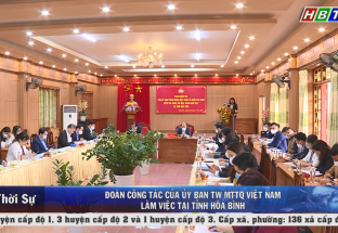 30/11: Đoàn công tác của Ủy ban TW MTTQ Việt Nam làm việc tại tỉnh Hòa Bình
