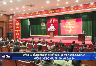 19/2: Công an tỉnh công bố Quyết định về việc nghỉ công tác, hưởng chế độ hưu trí đối với căn bộ 