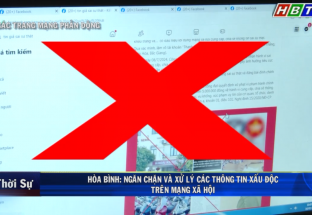 15/2: Hòa Bình: Ngăn chặn và xử lý các thông tin xấu độc trên mạng xã hội