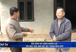 20/2: Hòa Bình huy động nguồn lực, xóa nhà tạm, nhà dột nát trong năm 2025