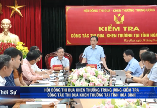 10/9: HĐ Thi đua khen thưởng T.Ư, kiểm tra công tác TĐKT tại tỉnh Hòa Bình 