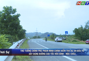 28/5: Thủ tướng chính phủ Phạm Minh Chính kiểm tra dự án đầu tư xây dựng đường cao tốc Hòa Bình - Mộc Châu