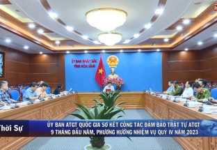 10/10: UB ATGT QG sơ kết công tác đảm bảo TT ATGT 9 tháng đầu năm, phương hướng nhiệm vụ Quý IV năm 2023