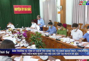 6/7: BTV tỉnh ủy kiểm tra công tác tổ chức quán triệt, triển khai thực hiện NQ Đại hội các cấp tại huyện Đà Bắc 