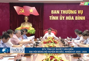 21/7: BTV tỉnh ủy duyệt văn kiện ĐH Đảng bộ huyện Đà Bắc, nhiệm kỳ 2020 -2025