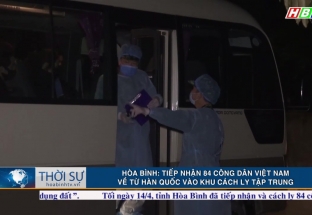 14/4 Hòa Bình: tiếp nhận 84 công dân Việt Nam về từ Hàn Quốc vào khu cách ly tập trung