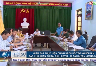 8/6: Giám sát thực hiện chính sách hỗ trợ người dân gặp khó khăn do đại dịch Covid-19 tại huyện Lương Sơn