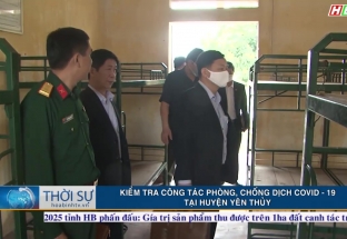 17.3 Kiểm tra công tác phòng, chống dịch Covid-19 tại huyện Yên Thủy