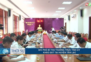 12/8: Đ/c Phó Bí thư thường trực tỉnh ủy khảo sát tại huyện Tân Lạc