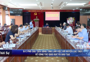 6/5: Đ/c Phó chủ tịch UBND tỉnh làm việc với huyện Lạc Thủy về công tác GD& ĐT
