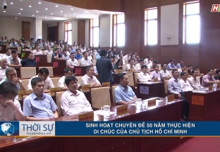 Sinh hoạt chuyên đề 50 năm thực hiện di chúc của chủ tịch Hồ Chí Minh