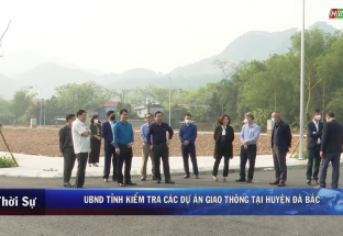 6/4: UBND tỉnh kiểm tra các dự án giao thông tại huyện Đà Bắc