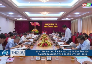 14/7: BTV tỉnh ủy cho ý kiến vào dự thảo văn kiện ĐH Đảng bộ TPHB, nhiệm kỳ 2020 -2025