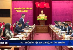 28/02: Đài Truyền hình Việt Nam làm việc với tỉnh Hoà Bình