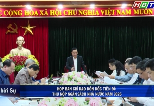 13/3: HỌP BAN CHỈ ĐẠO ĐÔN ĐỐC THU NỘP NGÂN SÁCH NHÀ NƯỚC NĂM 2025