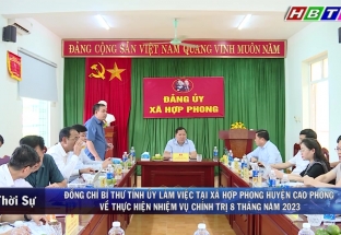 06/9: Đ/c Bí thư tỉnh ủy Hòa Bình làm việc tại xã Hợp Phong, huyện Cao Phong về thực hiện nhiệm vụ chính trị 8 tháng năm 2023