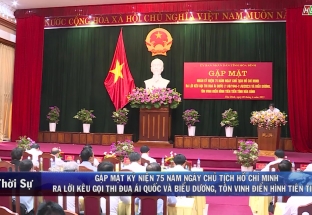 08/6: Gặp mặt kỷ niệm 75 năm ngày chủ tịch Hồ Chí Minh ra lời kêu gọi thi đua ái quốc và biểu dương, tôn vinh điển hình tiên tiến