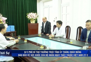 27/02: Đ/c Phó Bí thư TT Tỉnh uỷ thăm, chúc mừng Ban BVSKCB nhân ngày thầy thuốc Việt Nam 27/2