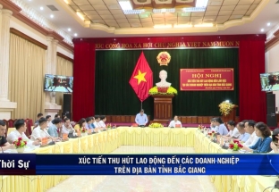29/3: Xúc tiến thu hút lao động đến các doanh nghiệp tên địa bàn tỉnh Bắc Giang