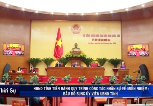 5/12: HĐND tỉnh tiến hành quy trình công tác nhân sự về miễn nhiệm, bầu bổ sung uỷ viên UBND tỉnh