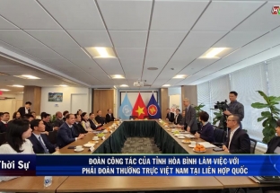 24/4: Đoàn công tác của tỉnh Hoà Bình làm việc với phái đoàn Thường trực Việt NN tại Liên hợp quốc