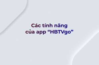 Các tính năng của App HBTVgo