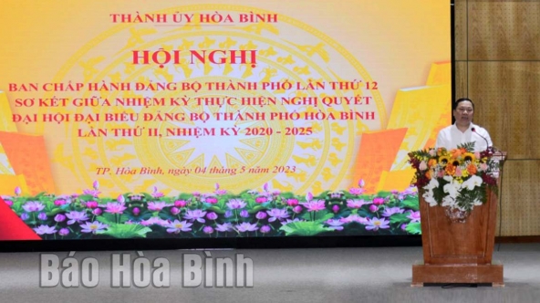 Bí thư Tỉnh ủy Nguyễn Phi Long: Thành phố Hòa Bình tiếp tục nỗ lực ở mức cao nhất thực hiện thắng lợi Nghị quyết Đại hội Đảng bộ lần thứ II